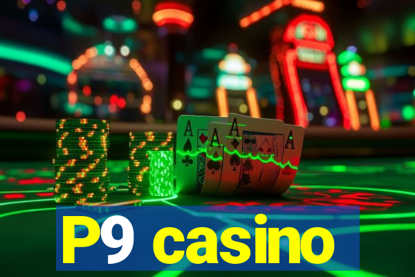 P9 casino